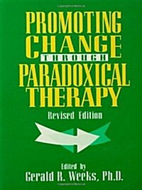 Promoting Change Through Paradoxical Therapy (Hardcover, Revised, Subsequent)