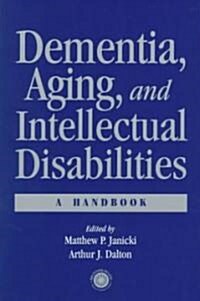 Dementia and Aging Adults with Intellectual Disabilities: A Handbook (Paperback)