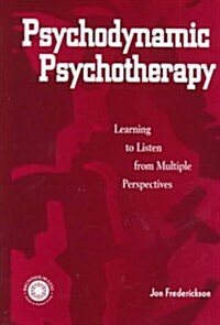 Psychodynamic Psychotherapy: Learning to Listen from Multiple Perspectives (Hardcover)