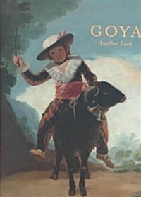 Goya: Another Look (Paperback)