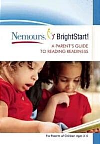 Nemours Brightstart!: A Parents Guide to Reading Readiness (Paperback)