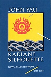 Radiant Silhouette: New and Selected Work, 1974-1988 (Paperback)