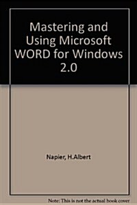 Mastering and Using Microsoft Word for Windows 2.0 (Paperback)