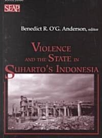 Violence and the State in Suhartos Indonesia (Paperback)