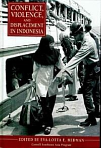 Conflict, Violence, and Displacement in Indonesia (Hardcover)