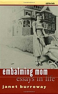 Embalming Mom: Essays in Life (Hardcover)