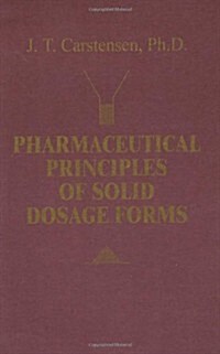 Pharmaceutical Principles of Solid Dosage Forms (Paperback)