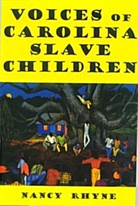 Voices of Carolina Slave Children (Hardcover)