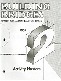 Building Bridges Activity Masters, Book 2: Content and Learning Strategies for ESL (Paperback)