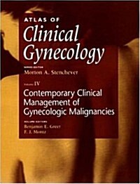 Atlas of Clinical Gynecology: Contemporary Clinical Management of Gynecologic Malignancies (Hardcover)