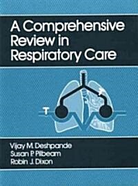 A Comprehensive Review in Respiratory Care (Paperback)