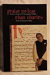 Praise No Less Than Charity (Paperback)