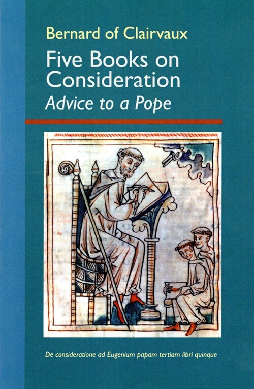 Five Books on Consideration: Advice to a Pope: Volume 37 (Paperback)