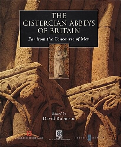 The Cistercian Abbeys of Britain: Far from the Concourse of Men (Hardcover)