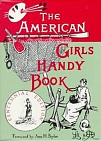 The American Girls Handy Book: How to Amuse Yourself and Others (Paperback, Revised)