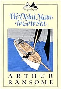 We Didnt Mean to Go to Sea (Paperback, Reprint)