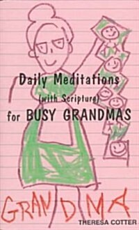 Daily Meditations with Scripture for Busy Grandmas (Paperback, Revised)