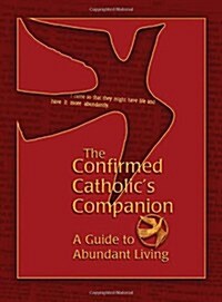 [중고] A Confirmed Catholic‘s Companion: A Guide to Abundant Living (Paperback)