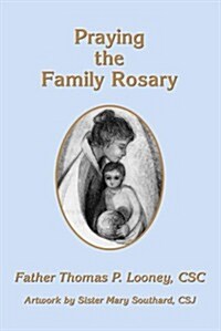 Praying the Family Rosary (Paperback)