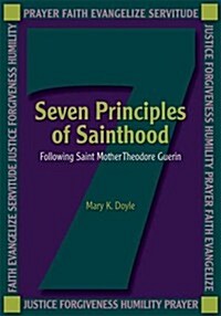 Seven Principles of Sainthood: Following St. Mother Theodore Guerin (Paperback)