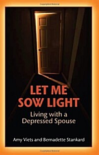 Let Me Sow Light: Living with a Depressed Spouse (Paperback)