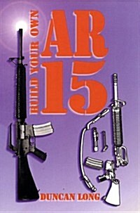 Build Your Own AR-15 (Paperback)