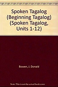 Spoken Tagalog: Beginning Tagalog (Audio Cassette)