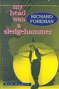 My Head Was a Sledgehammer (Paperback, Reprint)