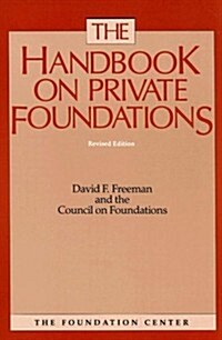 The Handbook on Private Foundations (Paperback, Revised, Subsequent)