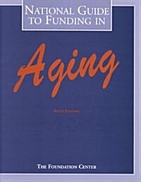 National Guide to Funding in Aging (Paperback, 6th)