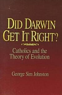 Did Darwin Get It Right?: Catholics and the Theory of Evolution (Hardcover)