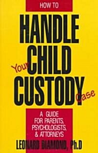 How to Handle Your Child Custody Case (Paperback)