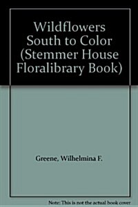 Wildflowers South to Color (Paperback)