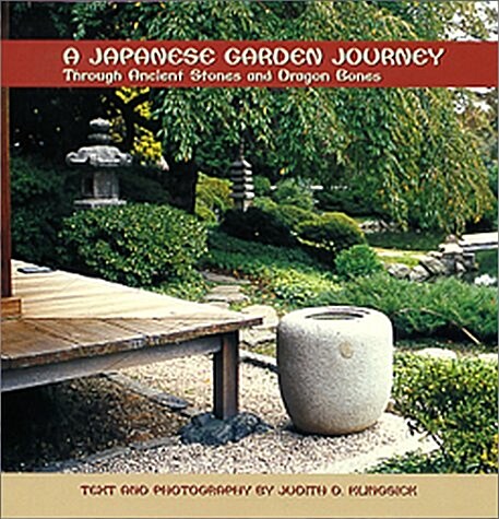 A Japanese Garden Journey: Through Ancient Stones and Dragon Bones (Paperback)