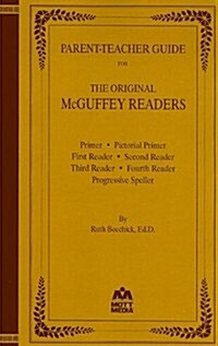 Parent-Teacher Guide for the Original McGuffey Readers (Paperback)
