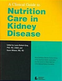 A Clinical Guide To Nutrition Care In Kidney Disease (Paperback)