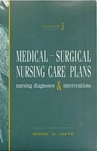 Medical-Surgical Nursing Care Plans: Nursing Diagnoses and Interventions (Paperback, 3, Revised)