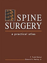 Spine Surgery: A Practical Atlas (Hardcover)