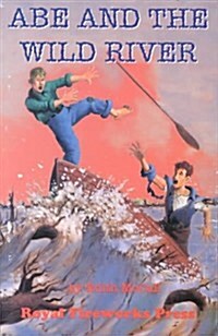 Abe and the Wild River (Paperback)