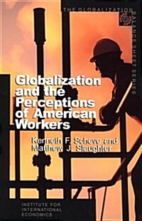Globalization and the Perceptions of American Workers (Paperback)