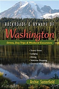 Backroads & Byways of Washington: Drives, Day Trips & Weekend Excursions (Paperback)