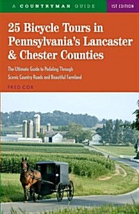 25 Bicycle Tours in Pennsylvanias Lancaster & Chester Counties (Paperback)