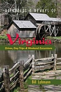 Backroads & Byways of Virginia: Drives, Daytrips & Weekend Excursions (Paperback)
