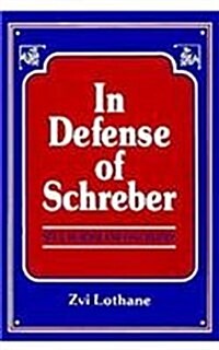 In Defense of Schreber (Hardcover)