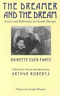 The Dreamer and the Dream: Essays and Reflections on Gestalt Therapy (Paperback)