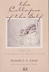 The Collapse of the Self and Its Therapeutic Restoration (Hardcover)