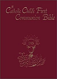 A Catholic Childs First Communion Bible (Hardcover)