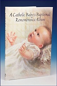 A Catholic Babys Baptismal Remembrance Album (Hardcover)
