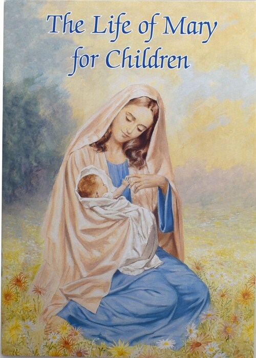 The Life of Mary for Children (Paperback, Catholic Classi)