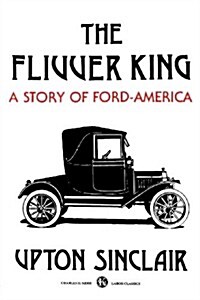 The Flivver King: A Story of Ford-America (Paperback)